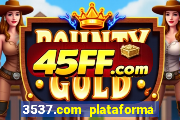3537.com plataforma de jogos